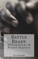 Battle Ready: Affirmations & Prayer Starters 1500744867 Book Cover