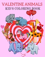 Valentine Animals Kid's Coloring Book Puzzles Mazes Dot-To-Dot Games: Fun Coloring Pages Of Animals Like Cats, Owls, Unicorns, Bears Foxes And Lots Of B08T8F933B Book Cover