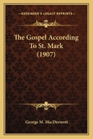 The Gospel According To St. Mark 054871987X Book Cover