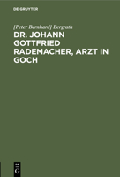 Dr. Johann Gottfried Rademacher, Arzt in Goch 3111107396 Book Cover