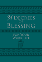 31 Decrees of Blessing for Your Work Life 1424561078 Book Cover