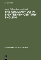 The Auxiliary Do in Eighteenth-Century English: A Sociohistorical-Linguistic Approach 3111041352 Book Cover