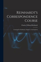 Reinhardt's Correspondence Course; Lettering for Draftsmen, Engineers and Students 1016592302 Book Cover