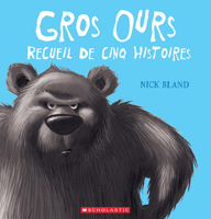 Gros Ours: Recueil de Cinq Histoires 1443191809 Book Cover