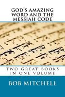 God's Amazing Word and the Messiah Code: Two Great Books in One Volume 198133470X Book Cover