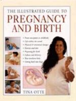 The Illustrated Guide To Pregnancy and Birth 0737304138 Book Cover