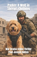 Parker A Wolf in Sheeps Clothing B0GS94QKWG Book Cover