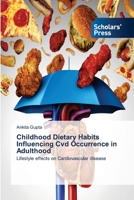 Childhood Dietary Habits Influencing Cvd Occurrence in Adulthood 6205521016 Book Cover