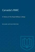 Canada's RMC: A History of the Royal Military College 0802032222 Book Cover