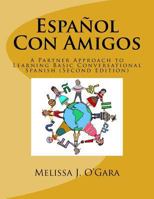 Español Con Amigos: A Partner Approach To Learning Basic Conversational Spanish 1535250828 Book Cover