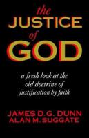 The Justice of God: A Fresh Look at the Old Doctrine of Justification by Faith 0802807976 Book Cover