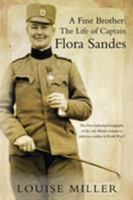 A Fine Brother: The Life of Captain Flora Sandes 1846882451 Book Cover