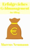 Erfolgreiches Geldmanagement im Alltag (German Edition) B0F1FJZQ5Z Book Cover