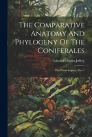 The Comparative Anatomy And Phylogeny Of The Coniferales: The Genus Sequoia, Part 1 1022330020 Book Cover