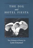 The Dig and Hotel Fiesta (Illinois Poetry Series) 0252064208 Book Cover