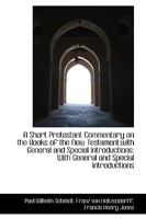 A Short Protestant Commentary on the Books of the New Testament 046974507X Book Cover
