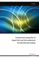 Luminescence properties of doped ZnO and ZnS synthesized by hydrothermal method 1636487076 Book Cover