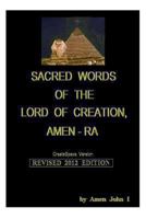 Sacred Words of the Lord of Creation, Amen-Ra, Revised 2012 Edition: Amen John I 147749393X Book Cover