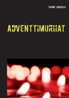 Adventtimurhat: Rikosromaani 9528035361 Book Cover