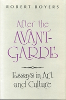 After the Avant-Garde: Essays on Art and Culture 0271006099 Book Cover