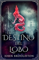 El Destino Del Lobo: Edicin de Letra Grande en Tapa dura 4867524166 Book Cover