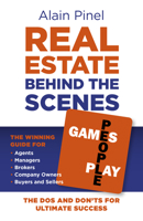 Real Estate Behind the Scenes - Games People Play: The DOS and Dont's for Ultimate Success - The Winning Guide for Agents, Managers, Brokers, Company Owners, Buyers and Sellers 1789044014 Book Cover