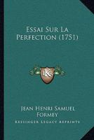 Essai Sur La Perfection (1751) 1166017737 Book Cover