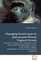 Changing forest cover in and around African Tropical Forests 3639284011 Book Cover