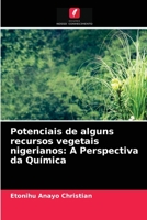 Potenciais de alguns recursos vegetais nigerianos: A Perspectiva da Química 620321339X Book Cover