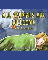 All Animals Are Welcome: A Dr. Dentist Series B0F1DW6CG6 Book Cover
