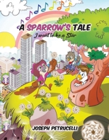 Sparrow's Tale : I Want to Be a Star 1967778116 Book Cover