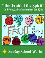 The Fruit of the Spirit: A Bible Study for Kids 1679858238 Book Cover