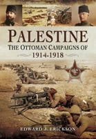 Palestine: The Ottoman Campaigns of 1914-1918 1399019775 Book Cover