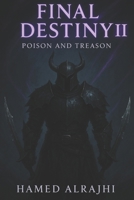 Final Destiny II: Poison and Treason B0F4MPK39D Book Cover