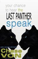 Your Chance to Hear The Last Panther Speak 0976678705 Book Cover