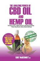 The Amazing Power of CBD Oil and Hemp Oil: The Beginner's Guide to CBD Oil, Hemp Oil in Managing and Treating Fibroid, Sleep Disorder, Anxiety, Diabetes and Cancer 1977021794 Book Cover