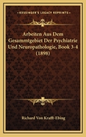 Arbeiten Aus Dem Gesammtgebiet Der Psychiatrie Und Neuropathologie 3741191302 Book Cover