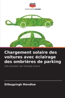 Chargement solaire des voitures avec éclairage des ombrières de parking (French Edition) 620840553X Book Cover