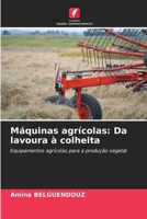 Máquinas agrícolas: Da lavoura à colheita (Portuguese Edition) 6208556279 Book Cover