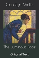 The Luminous Face 1502312867 Book Cover