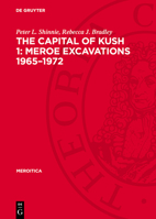 The Capital of Kush 1: Meroe Excavations 1965-1972: Folders 3112776003 Book Cover