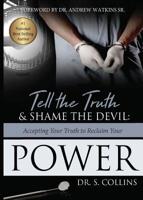 Tell The Truth & Shame the Devil: Accepting Your Truth to Reclaim Your Power 0692094857 Book Cover