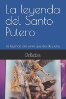 La leyenda del Santo Putero: La leyenda del santo que iba de putas (La Alquimia del Pensamiento) (Italian Edition) B0FFT45KQ4 Book Cover