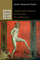 Author and Audience in Vitruvius' De architectura 1108969259 Book Cover