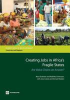 Creating Jobs in Africa's Fragile States: Are Value Chains an Answer? 0821397931 Book Cover