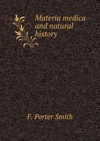 Materia Medica and Natural History 5518829272 Book Cover
