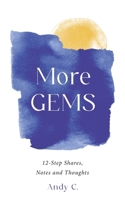 More GEMS: 12-step shares, notes and thoughts 1990446175 Book Cover