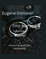 First year marriage survival: A survival guide for newlyweds B0BJ4PJHGM Book Cover