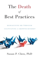 The Death of Best Practices: Reimagining HR through Cultivating a Growth Mindset 154453793X Book Cover