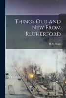 Things Old and New from Rutherford B0BN8ZD9W7 Book Cover